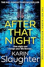 After That Night: The gripping new 2024 crime suspense thriller from the No.1 Sunday Times bestselling author: Book 11 (The Will Trent Series)