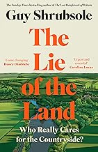 The Lie of the Land: By the Sunday Times bestselling author of The Lost Rainforests of Britain