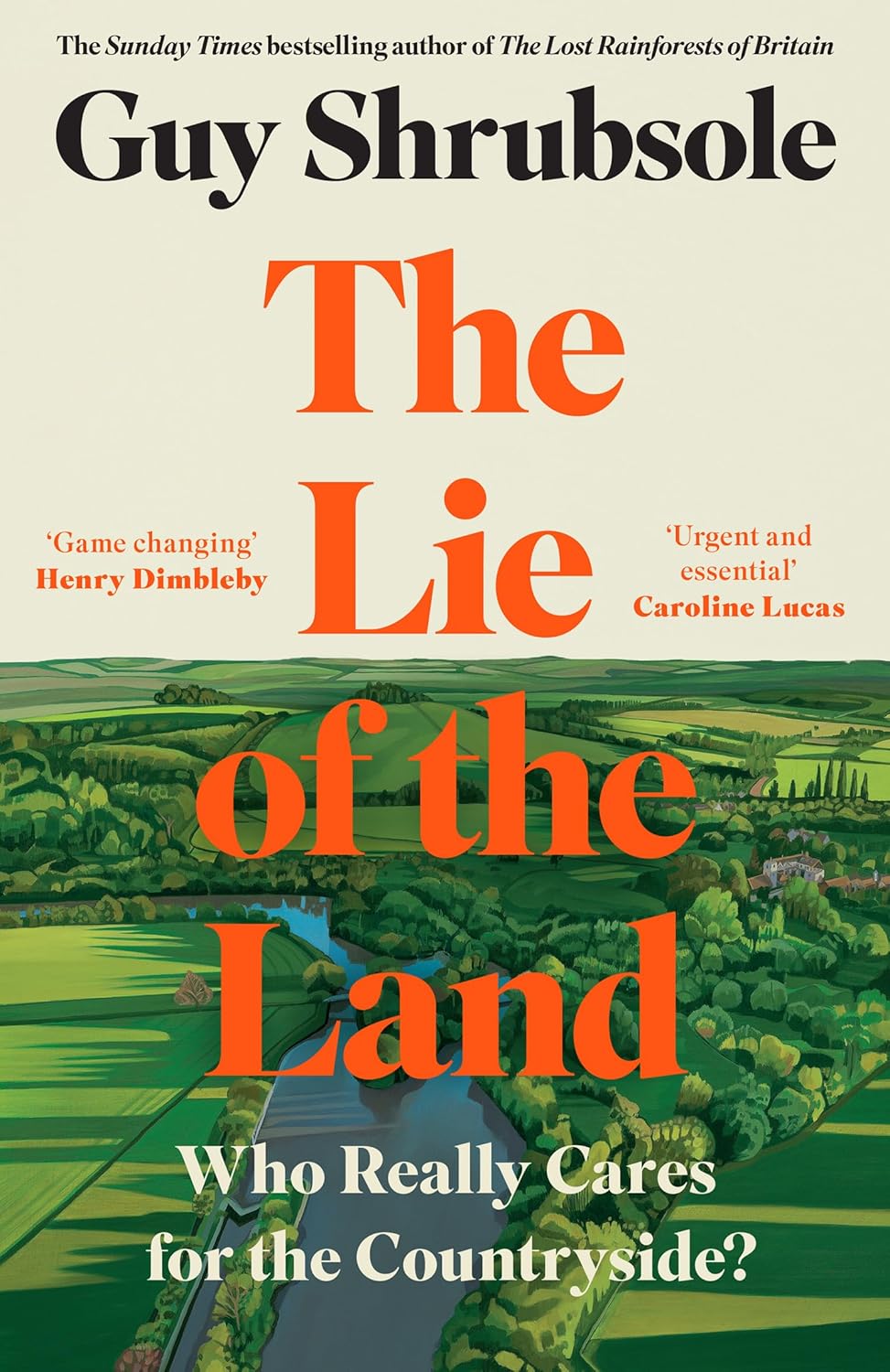 The Lie of the Land: By the Sunday Times bestselling author of The Lost Rainforests of Britain-0