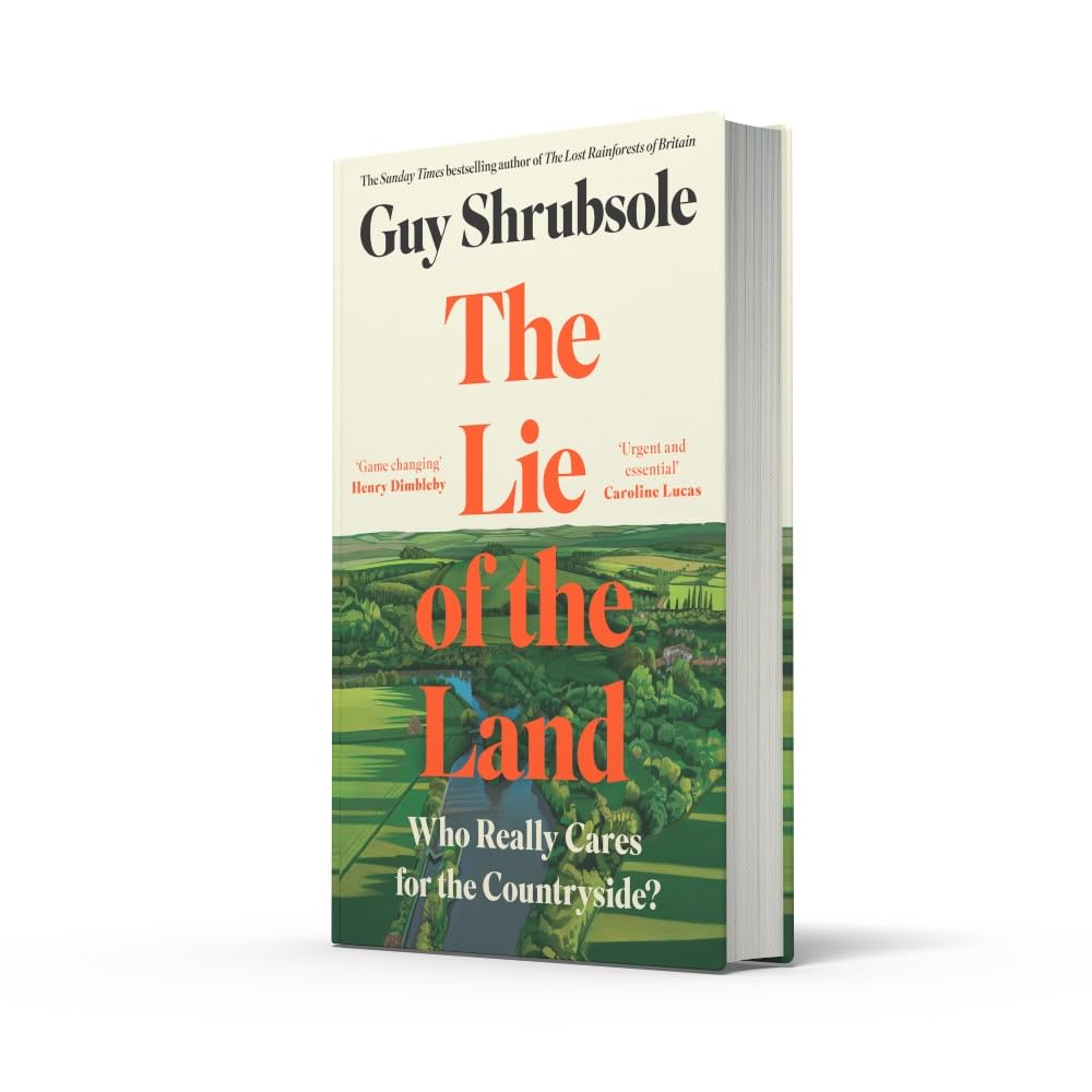 The Lie of the Land: By the Sunday Times bestselling author of The Lost Rainforests of Britain-2