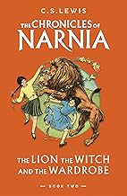 The Lion, the Witch and the Wardrobe: Book 2 in the classic children’s fantasy adventure series (The Chronicles of Narnia)