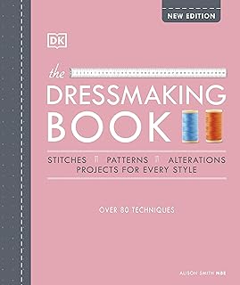 The Dressmaking Book: Over 80 Techniques