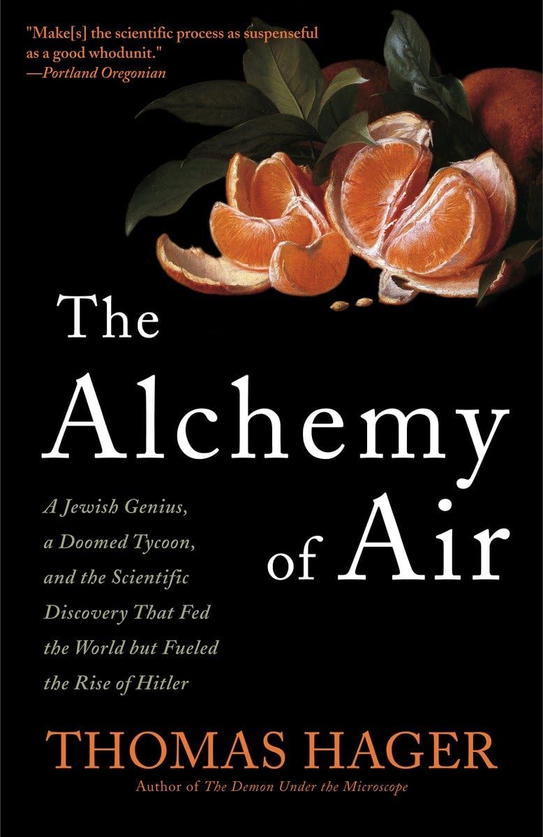 The Alchemy of Air: A Jewish Genius, a Doomed Tycoon, and the Scientific Discovery That Fed the World but Fueled the Rise of Hitler-0