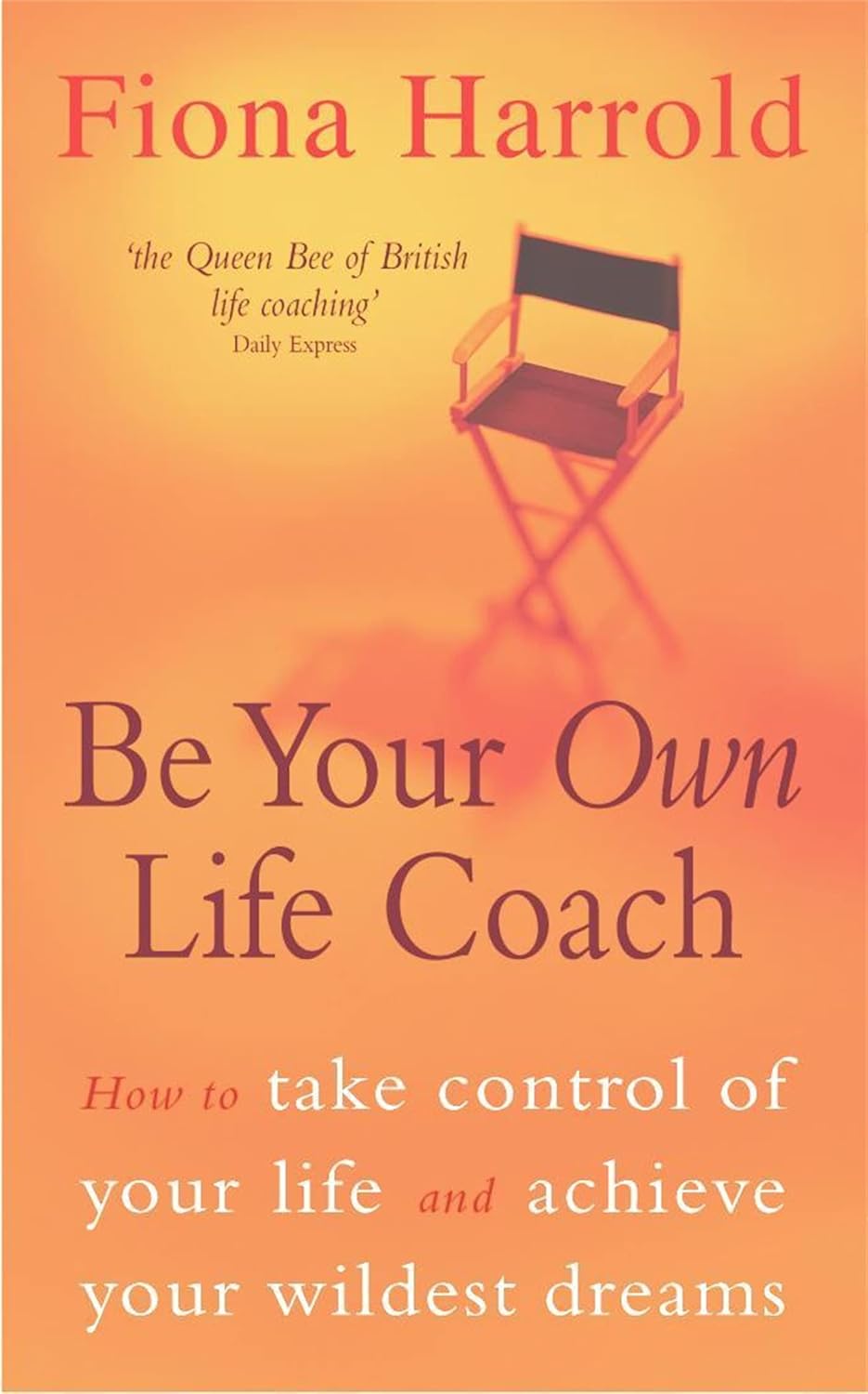 Be Your Own Life Coach: How to Take Control of Your Life and Achieve Your Wildest Dreams-0