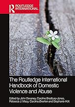 The Routledge International Handbook of Domestic Violence and Abuse (Routledge International Handbooks)