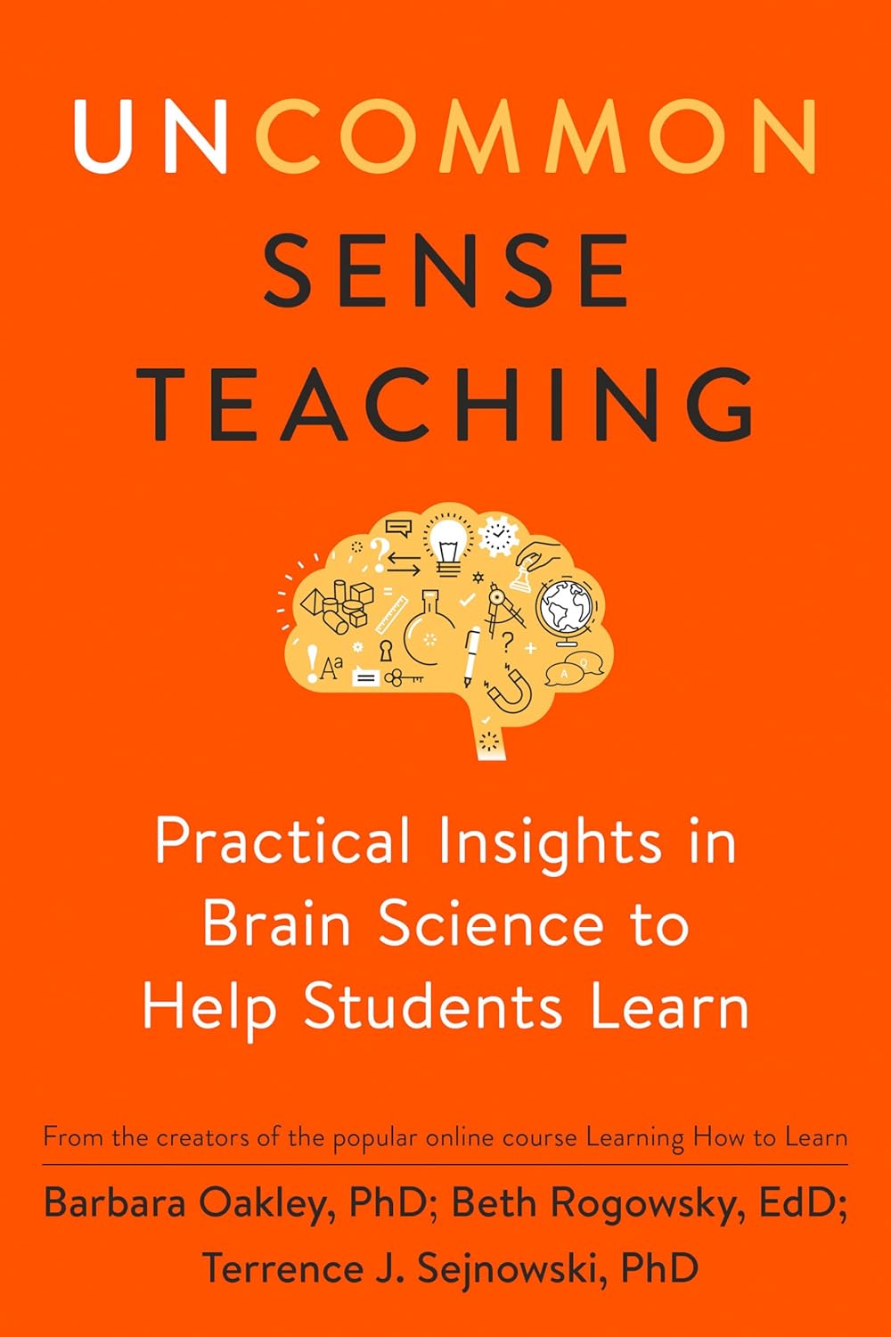 Uncommon Sense Teaching: Practical Insights in Brain Science to Help Students Learn-0