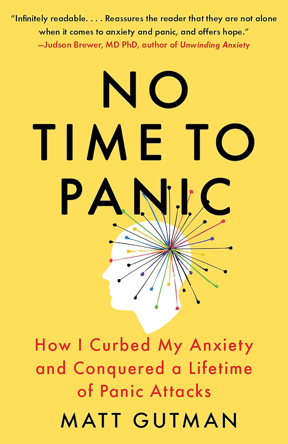 No Time to Panic: How I Curbed My Anxiety and Conquered a Lifetime of Panic Attacks-0