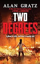 Two Degrees: A Breathtaking Action-Packed Story on Climate Change from New York Times Bestselling Author Alan Gratz