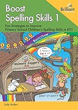 Boost Spelling Skills 1: Fun Strategies to Improve Primary School Children's Spelling Skills in KS1