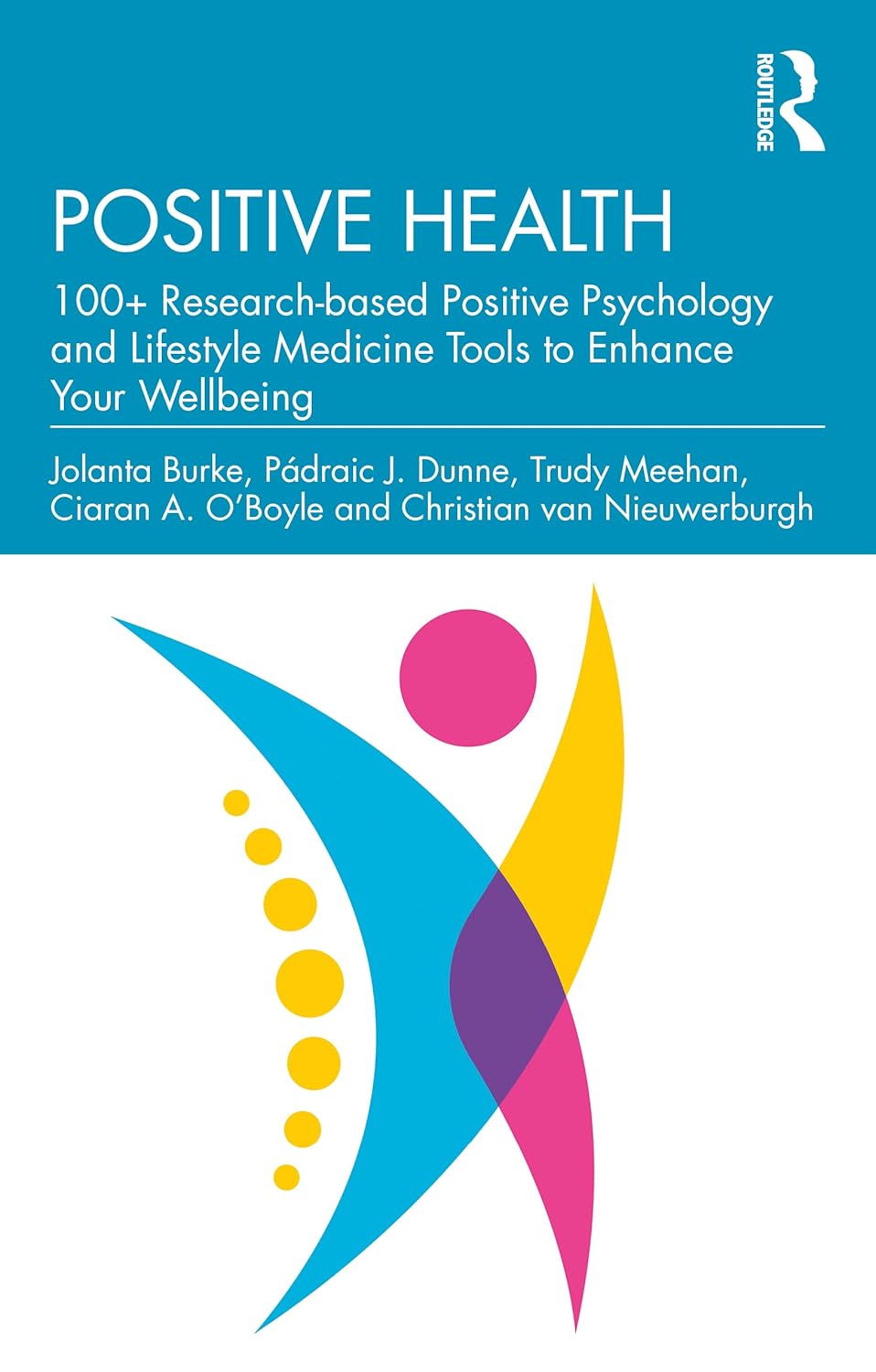 Positive Health: 100+ Research-based Positive Psychology and Lifestyle Medicine Tools to Enhance Your Wellbeing-0