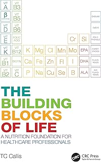 The Building Blocks of Life: A Nutrition Foundation for Healthcare Professionals