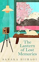 The Lantern of Lost Memories: A charming and heartwarming story for fans of cosy Japanese fiction