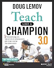 Teach Like a Champion 3.0: 63 Techniques that Put Students on the Path to College