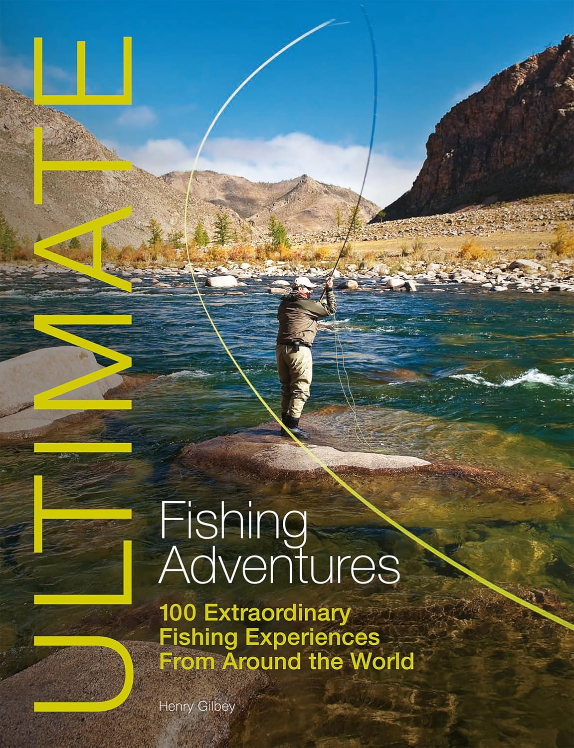 Ultimate Fishing Adventures – 100 Extraordinary Fishing Experiences From Around the World: 3 (Ultimate Adventures)-0