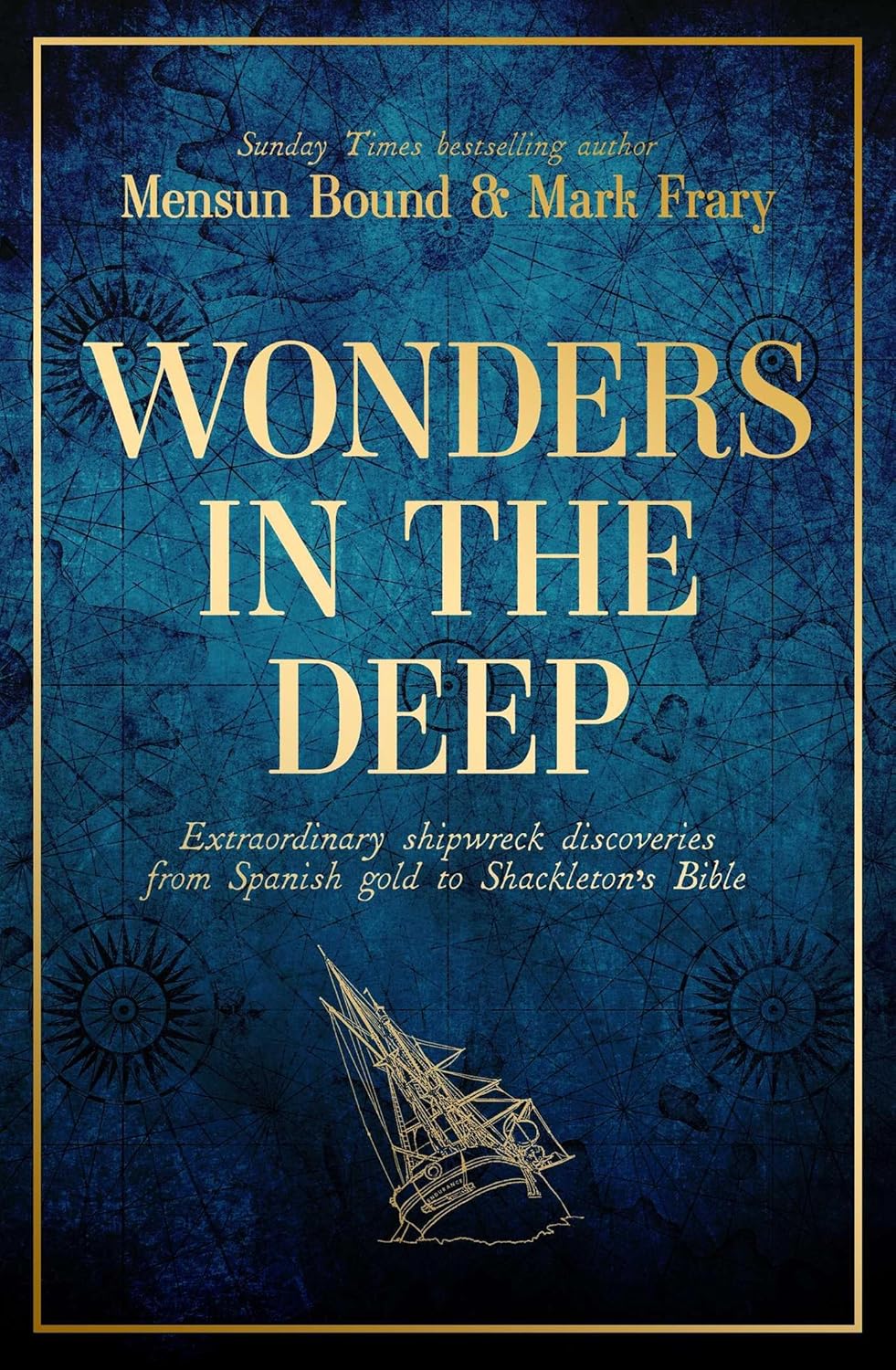 Wonders in the Deep: Extraordinary Shipwreck Discoveries from Spanish Gold to Shackleton's Bible-0