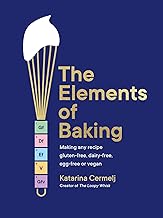 The Elements of Baking: Making any recipe gluten-free, dairy-free, egg-free or vegan THE SUNDAY TIMES BESTSELLER