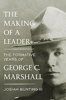 The Making of a Leader: The Formative Years of George C. Marshall