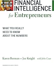 Financial Intelligence for Entrepreneurs: What You Really Need to Know About the Numbers (Harvard Financial Intelligence)