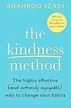 The Kindness Method: The Highly Effective (and extremely enjoyable) Way to Change Your Habits