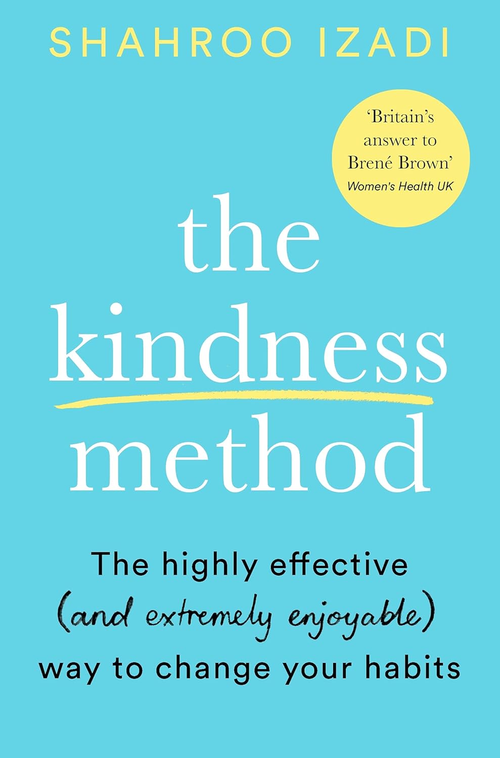 The Kindness Method: The Highly Effective (and extremely enjoyable) Way to Change Your Habits-0