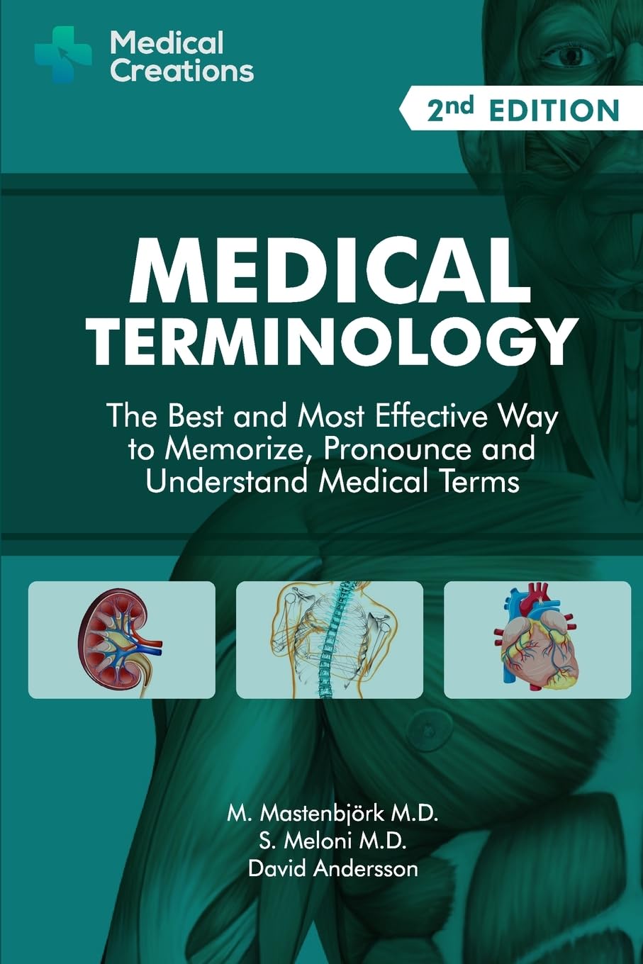 Medical Terminology: The Best and Most Effective Way to Memorize, Pronounce and Understand Medical Terms: Second Edition-0