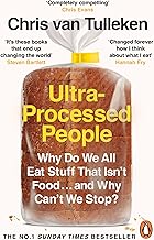 Ultra-Processed People: Why Do We All Eat Stuff That Isn’t Food … and Why Can’t We Stop?