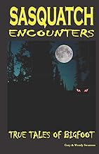 Sasquatch Encounters: True Tales Of Bigfoot