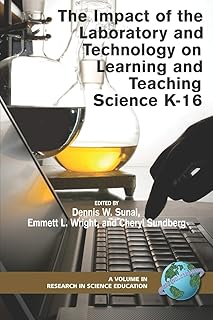 The Impact of the Laboratory and Technology on Learning and Teaching Science K-16 (Research in Science Education)