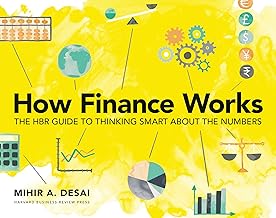 How Finance Works: The HBR Guide to Thinking Smart About the Numbers