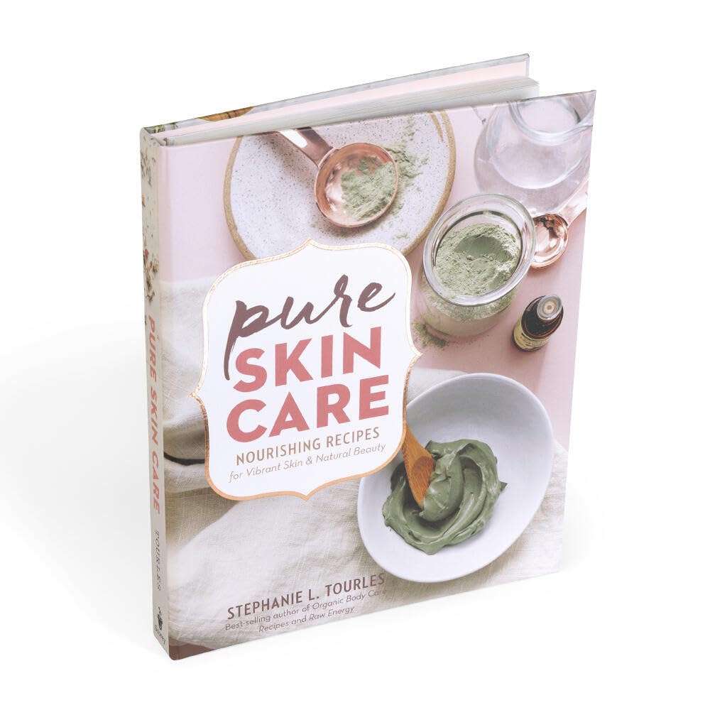 Pure Skin Care: Nourishing Recipes for Vibrant Skin & Natural Beauty-9