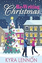 Re-Writing Christmas: A Small Town Holiday Romance (Oakwood Lane)