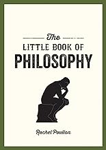 The Little Book of Philosophy: An Introduction to the Key Thinkers and Theories You Need to Know