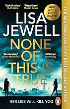 None of This is True: Voted CRIME NOVEL OF THE YEAR 2024, the addictive #1 Sunday Times bestselling psychological thriller