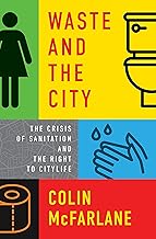 Waste and the City: The Crisis of Sanitation and the Right to Citylife