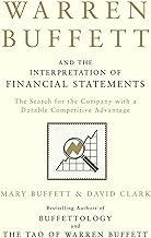 Warren Buffett and the Interpretation of Financial Statements: The Search for the Company with a Durable Competitive Advantage