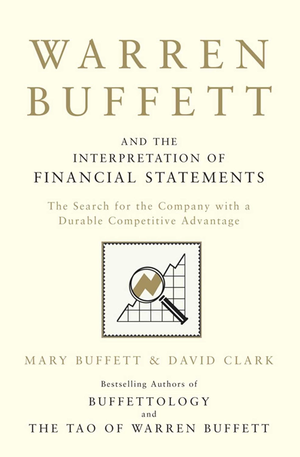 Warren Buffett and the Interpretation of Financial Statements: The Search for the Company with a Durable Competitive Advantage-0