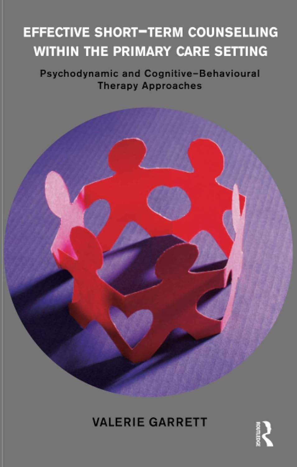 Effective Short-Term Counselling within the Primary Care Setting: Psychodynamic and Cognitive-Behavioural Therapy Approaches-0