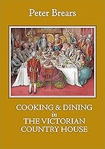 Cooking & Dining in the Victorian Country House