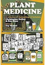 Plant Medicine: A Collection of the Teachings of Herbalists