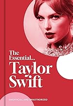 The Essential...Taylor Swift: her complete, beautifully illustrated story: 0