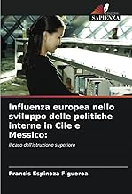 Influenza europea nello sviluppo delle politiche interne in Cile e Messico:: il caso dell'istruzione superiore