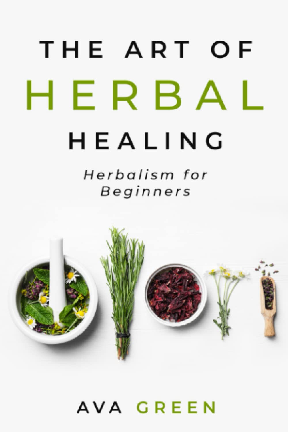 The Art of Herbal Healing: Herbalism for Beginners (Herbology for Beginners)-0