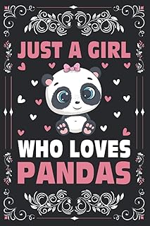 Pandas Notebook Journal: Just A Girl Who Loves Pandas Notebook For Women Girls Kids Gift: Pandas Journal - 120 Page Paperback Notebook - (6"x9")