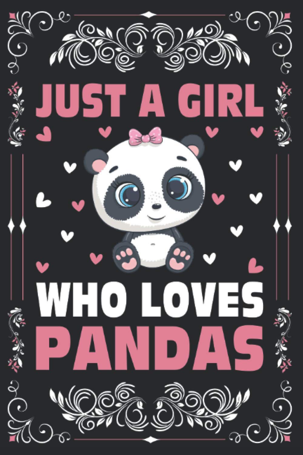 Pandas Notebook Journal: Just A Girl Who Loves Pandas Notebook For Women Girls Kids Gift: Pandas Journal - 120 Page Paperback Notebook - (6"x9")-0