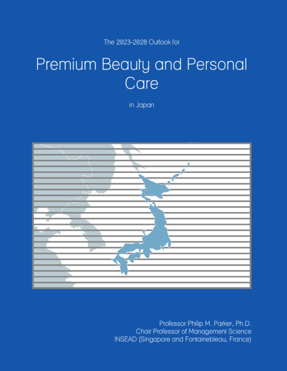 The 2023-2028 Outlook for Premium Beauty and Personal Care in Japan-0