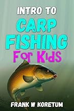 Intro to Carp Fishing for Kids (Intro to Hunting & Fishing for Kids)