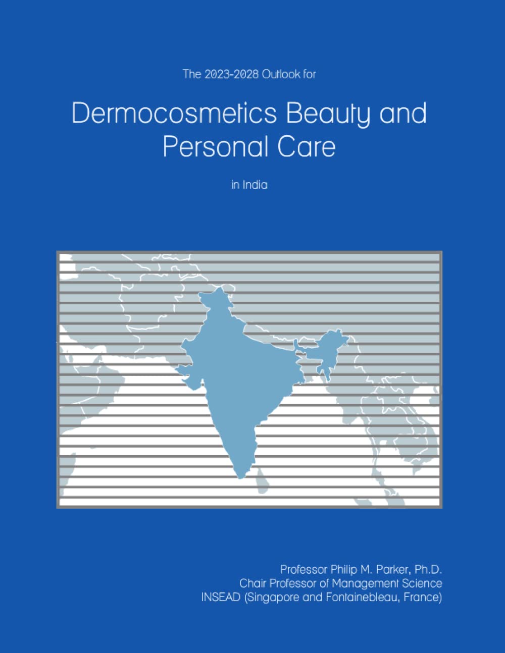 The 2023-2028 Outlook for Dermocosmetics Beauty and Personal Care in India-0