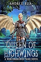 Queen of Highwings: A Worldmaker Novel, with standard color illustrations (Worldmaker of Yand)