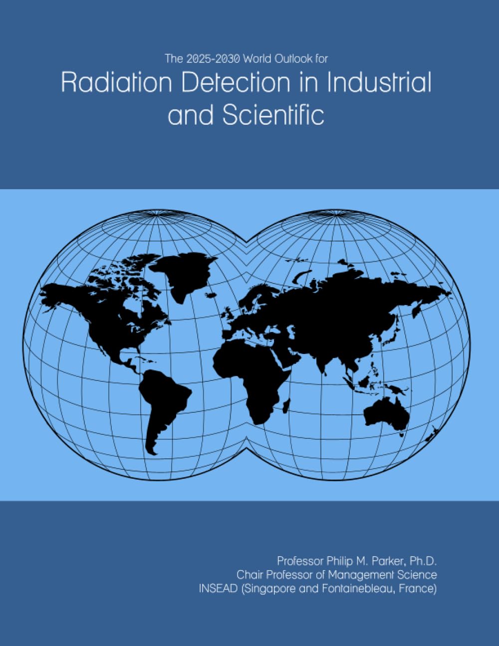 The 2025-2030 World Outlook for Radiation Detection in Industrial and Scientific-0