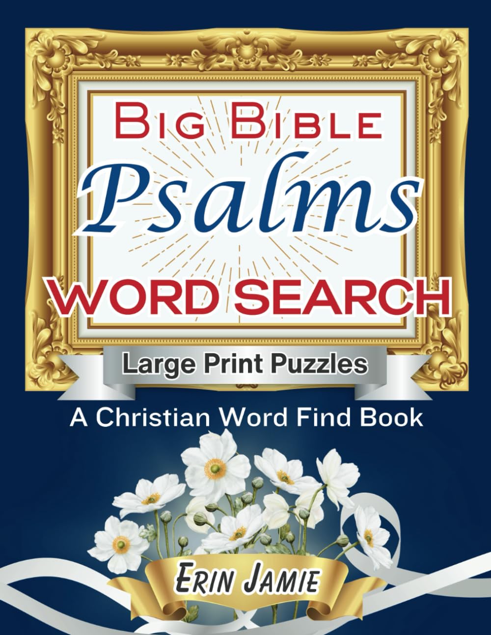 Psalms Big Bible Word Search Large Print Puzzles A Christian Word Find Book: A Fun, Beautiful, Inspirational, Uplifting, Encouraging Brain Exercise Activity for Adults and Seniors of Faith-0